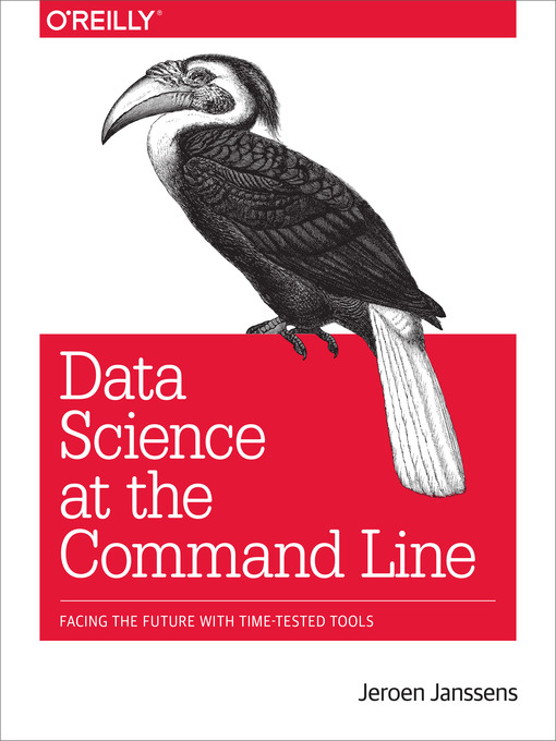 Title details for Data Science at the Command Line by Jeroen Janssens - Available